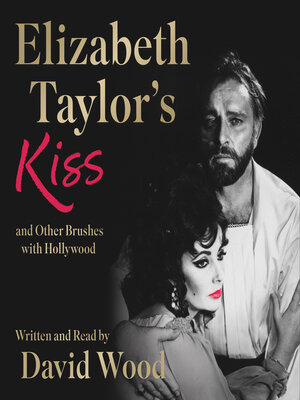 cover image of Elizabeth Taylor's Kiss and Other Brushes with Hollywood